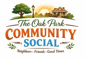 The Oak Park Community Social — Neighbors, Friends, Good Times