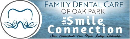 Family Dental Care of Oak Park — The Smile Connection: Where Compassionate Care Meets Lasting Relationships